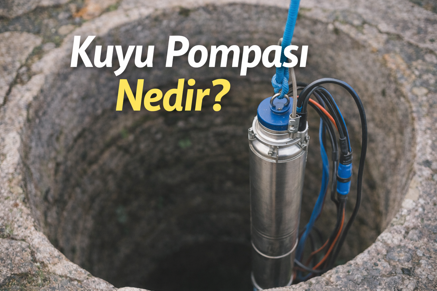 Kuyu Pompası Nedir?