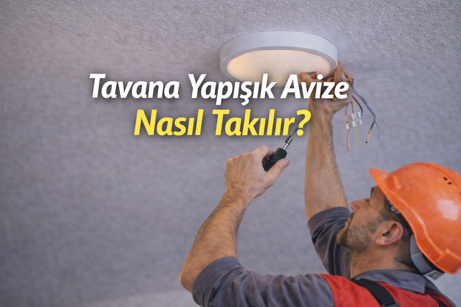 Tavana Yapışık Avize Nasıl Takılır?